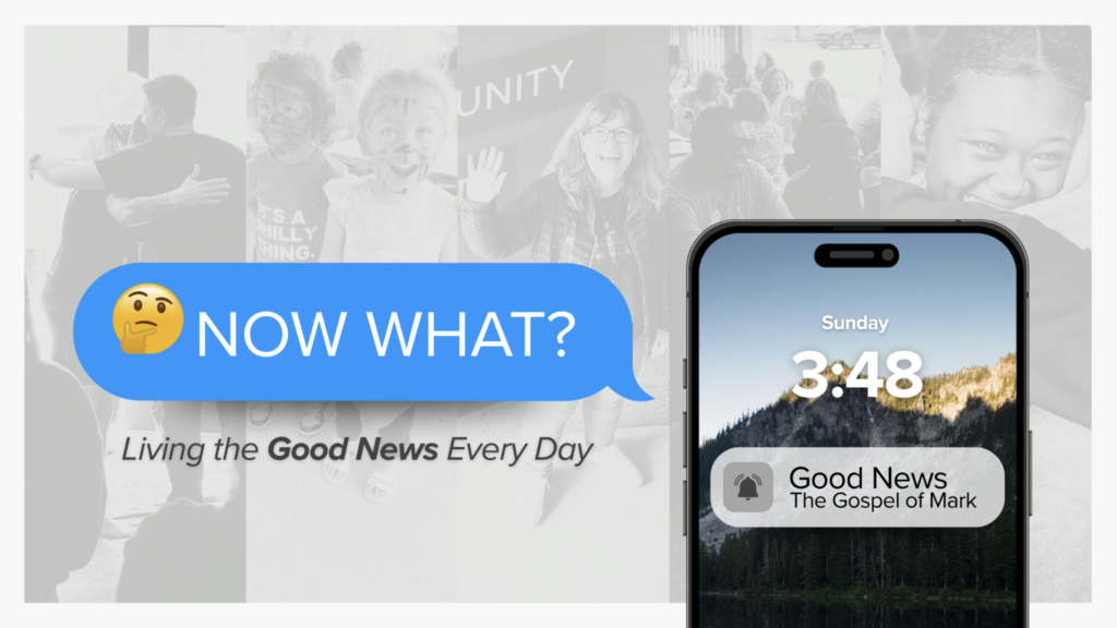 Now What?: Living The Good News Everyday  | Mark 12:28-34