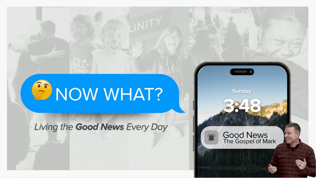 Now What?: Living The Good News Everyday | Mark 12