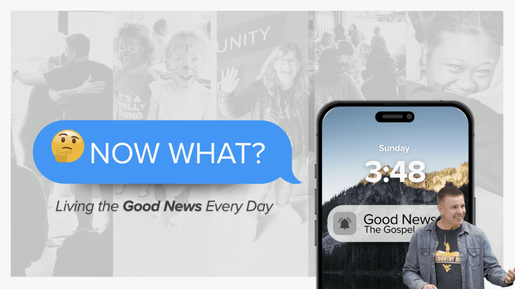What Now?: Living The Good News Every Day | 1 Corinthians 12:12-14
